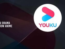 YOUKU Aplikasi Streaming Terbaik Nonton Film