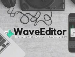 WaveEditor Membawa Kreativitas Audio ke Ujung Jari Anda